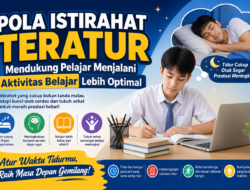 Pola Istirahat Teratur Mendukung Pelajar Menjalani Aktivitas Belajar Lebih Optimal